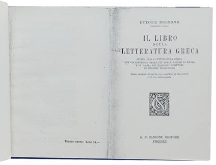 Il Libro Della Letteratura Greca. Storia Della Letteratura Greca Con Un'Antologia Delle Più Belle Pagine Di Prosa E Di Poesia Dei Maggiori Scrittori In Proprie Traduzioni. 3A. Edizione  Riveduta Con Aggiunte Di Traduzioni E Di Una Bibliografia [Fotoc - Ettore Bignone - copertina