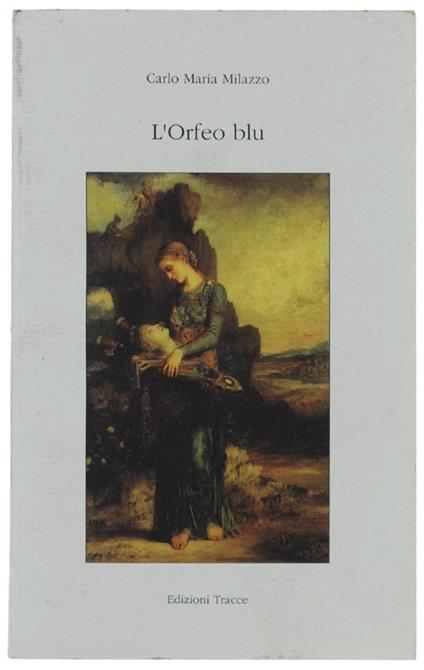 L' Orfeo Blu [Con Firma E Lettera Dell'Autore] - Carlo M. Milazzo - copertina