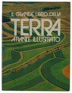Il Grande Libro Della Terra. Atlante Illustrato