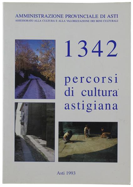 1342 Percorsi Di Cultura Astigiana. Parte 1A. Catalogo Delle Pubblicazioni Su Asti E Provincia Della Biblioteca Consorziale Astense - copertina