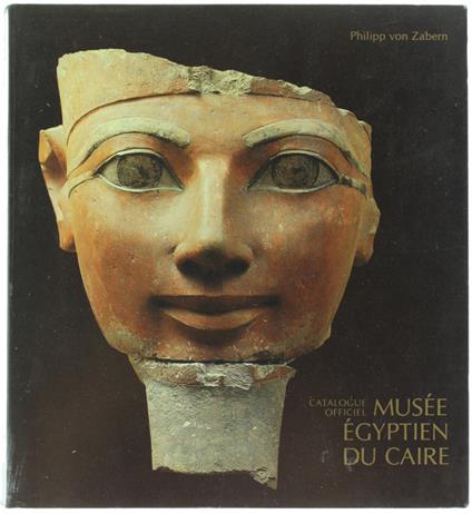 Musee Egyptien Du Caire. Catalogue Officiel - copertina
