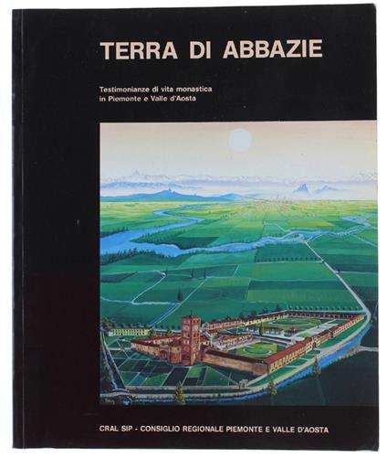 Terra Di Abbazie. Testimonianza Di Vita Monastica In Piemonte E Valle D'Aosta  [Come Nuovo] - copertina
