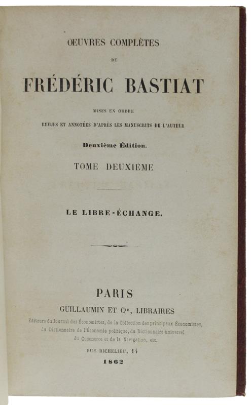 Oeuvres Completes Mises En Ordre, Revues Et Annotées D'Après Les Manuscrits De L'Auteur. Tome Deuxieme : La Libre-Échange