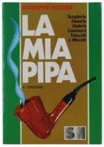 Mia Pipa. Sceglierla, Fumarla, Goderla, Conviverci, Tabacchi, Miscele