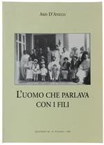 L' Uomo Che Parlava Con I Fili