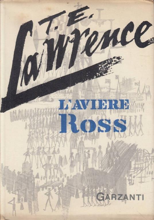L’aviere Ross. Diario del periodo trascorso al deposito della R.A.F. tra l’agosto e il dicembre del 1922, con annotazioni successive - T. E. Lawrence - copertina