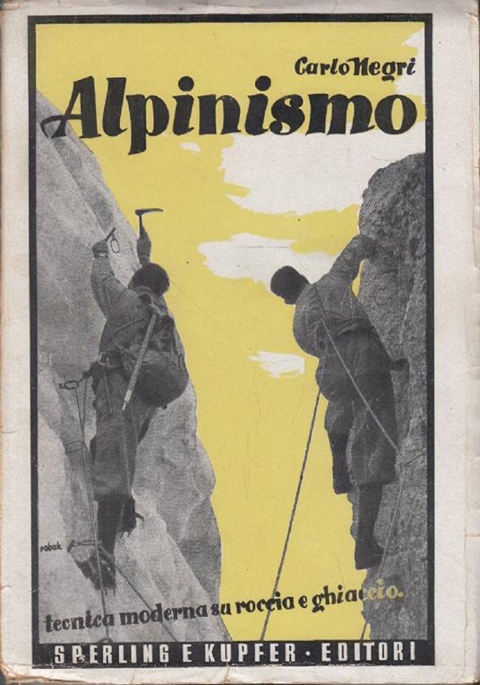 Alpinismo. Tecnica moderna su roccia e ghiaccio - Carlo Negri - copertina