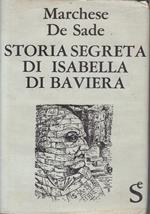 Storia segreta di Isabella di Baviera. Regina di Francia. Testo inedito stabilito sul manoscritto autografo da Gilbert Lely