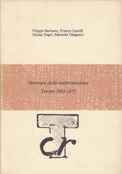 Strutture della trasformazione. Torino 1945-1975 - copertina
