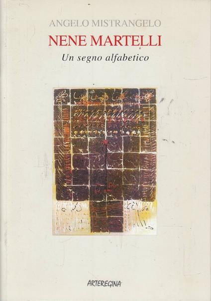 Nene Martelli: un segno alfabetico - Angelo Mistrangelo - copertina