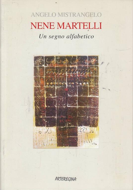 Nene Martelli: un segno alfabetico - Angelo Mistrangelo - copertina