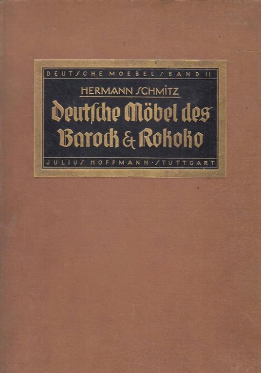 Deutsche Mobel Des Barock und Rokoko - Hermann Schmitz - copertina