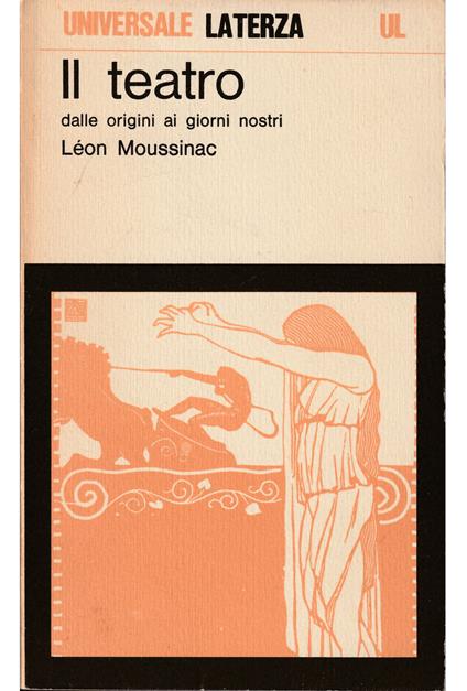 Il teatro dalle origini ai giorni nostri - Léon Moussinac - copertina