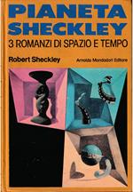 Pianeta Sheckley 3 romanzi di spazio e tempo