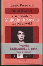 Frau von Weber Vita e morte di Mafalda di Savoia a Buchenwald