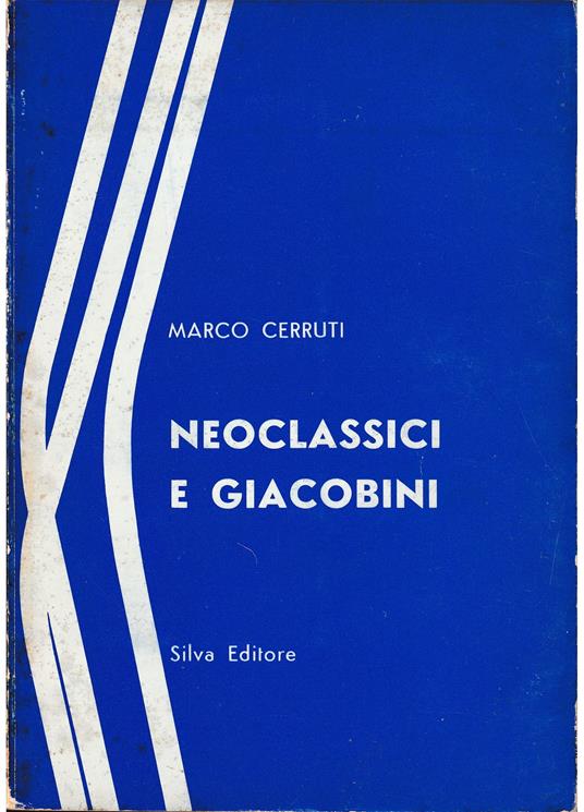 Neoclassici e Giacobini - Marco Cerruti - copertina