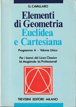 Elementi di geometria euclidea e cartesiana Programma A Per il Biennio delle Scuole Medie Superiori Conforme ai Programmi della Circ. Min. N.° 26 del 29 gennaio 1967