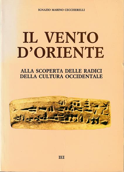 Il vento d'Oriente Alla scoperta delle radici della cultura occidentale - Ignazio M. Ceccherelli - copertina