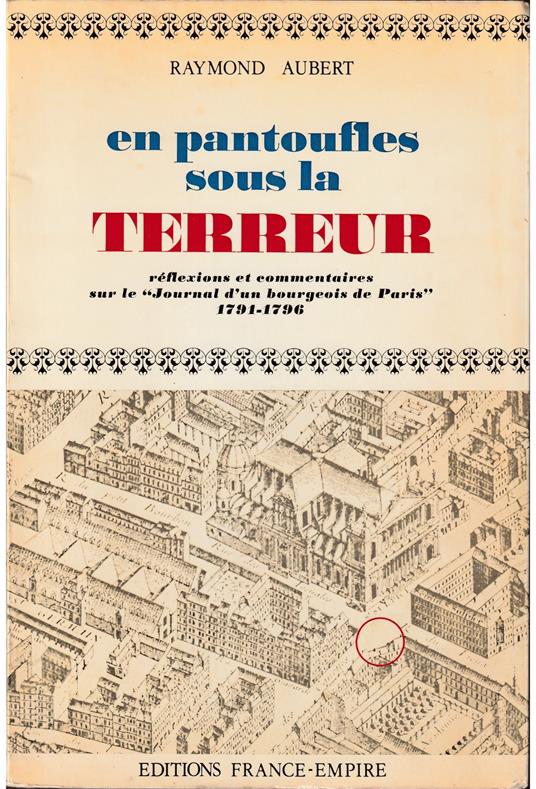 En pantoufles sous la Terreur Réflexions et commentaires sur le Journal d'un bourgeois de Paris 1791-1796 - Raymond Humbert - copertina