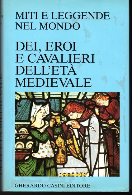 Dei, eroi e cavalieri dell'età medievale - copertina