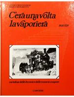 C'era una volta la vaporiera Cartoline delle ferrovie e delle tramvie a vapore 1900-1934