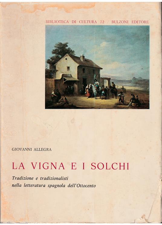 vigna e i solchi Tradizione e tradizionalisti nella letteratura spagnola dell'Ottocento - Giovanni Allegra - copertina