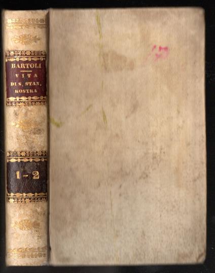 Della vita e miracoli di S. Stanislao Kostka della Compagnia di Gesù scritta dal P. Daniello Bartoli delle medesima Compagnia Libri due - Daniello Bartoli - copertina