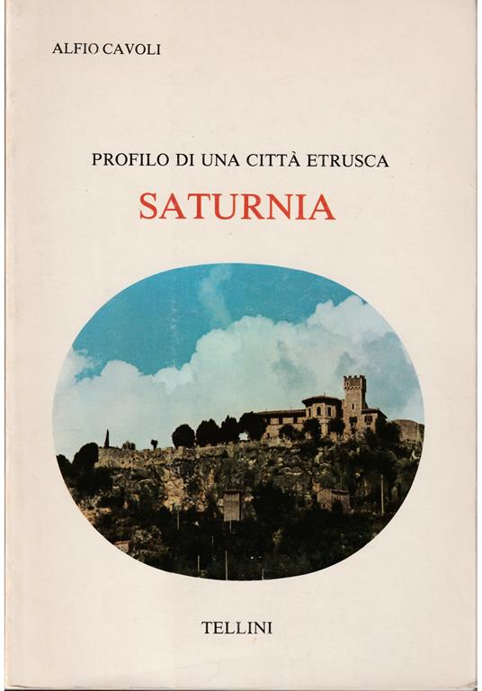 Profilo di una città etrusca Saturnia - Alfio Cavoli - copertina