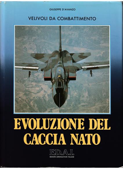 Velivoli da combattimento Evoluzione del caccia NATO - Giuseppe D'Avanzo - copertina