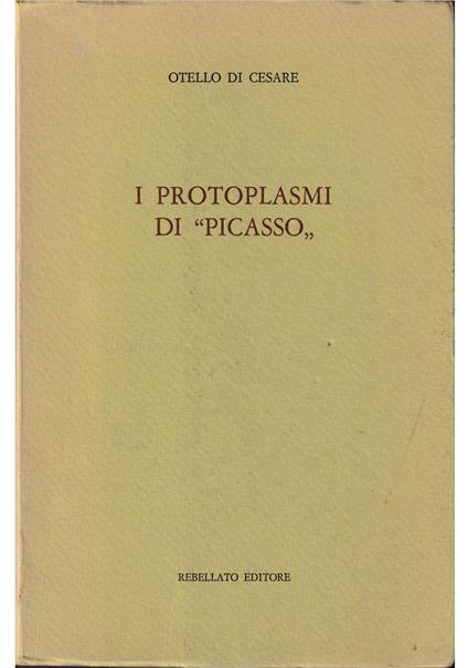 I protoplasmi di «Picasso» - Otello Di Cesare - copertina