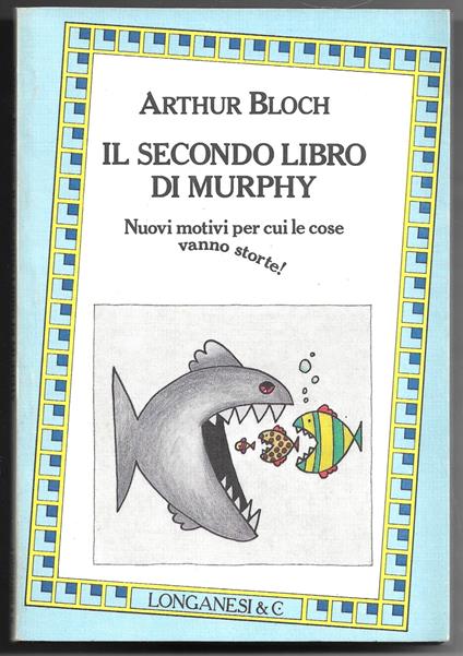 Il secondo libro di Murphy - Nuovi motivi per cui le cose vanno storte! - Arthur Bloch - copertina