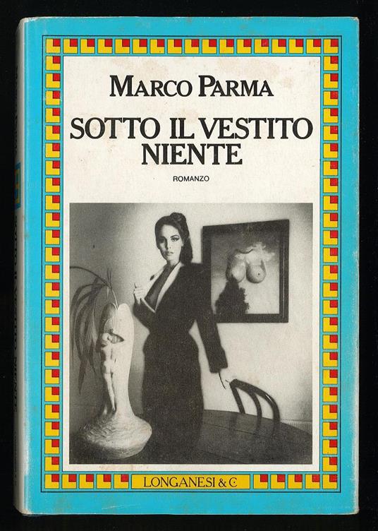 Sotto il vestito niente - Marco Parma - copertina