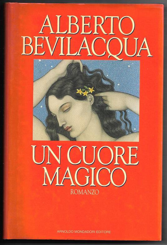 Una cuore magico - Alberto Bevilacqua - copertina