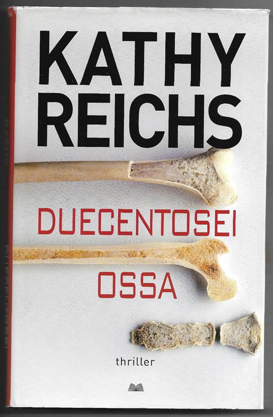 Duecentosei ossa - Kathy Reichs - copertina