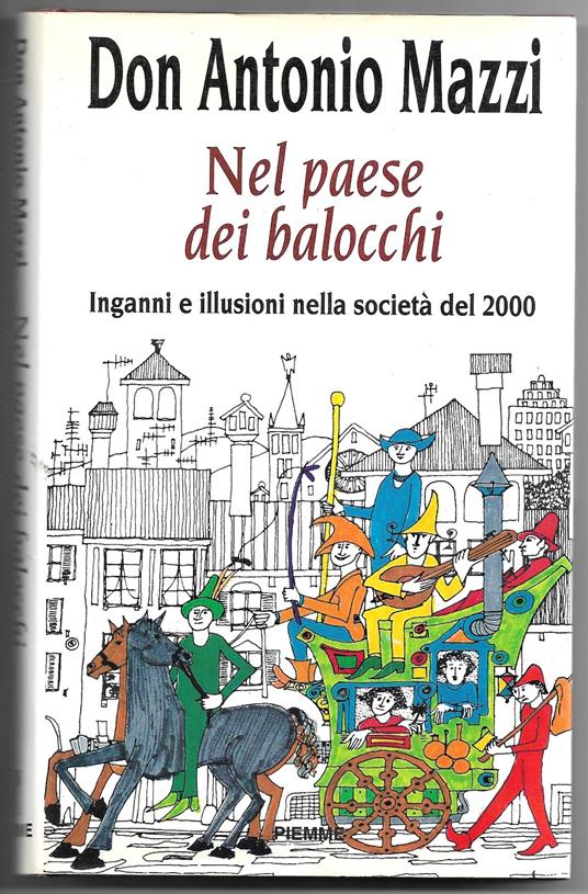 Nel paese dei balocchi - Inganni e illusioni nella società del 2000 - Antonio Mazzi - copertina