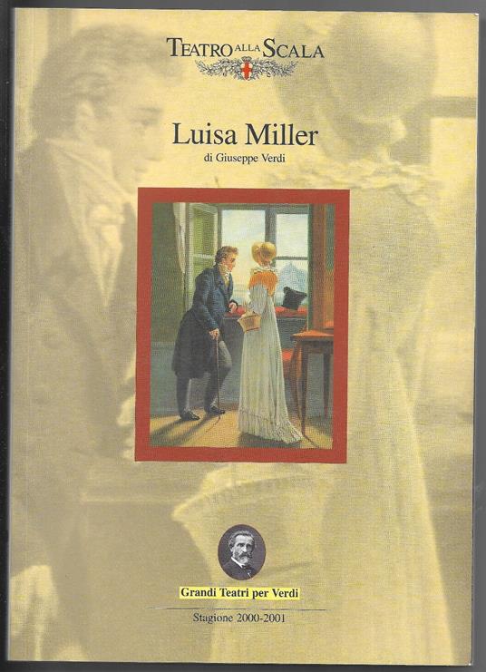 Luisa Miller  di Giuseppe Verdi - Melodramma tragico in tre atti - Salvatore Cammarano - copertina