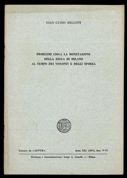 Problemi circa la monetazione della zecca di Milano al tempo dei Visconti e degli Sforza - G. Guido Belloni - copertina