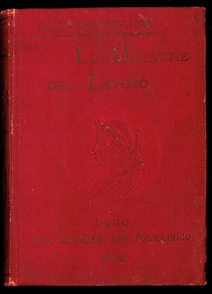 Le Malattie del Lavoro. Note di patologia e d'igiene - copertina