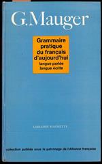 Grammaire pratique du français d'aujourd'hui - Langue parléè langue écrite