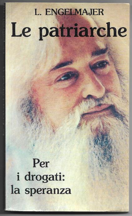 Le patriarche - Per i drogati: la speranza - copertina