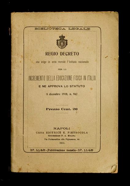 Regio Decreto che erige in ente morale l'Istituto nazionale per lo Incremento della educazione fisica in Italia e ne approva lo statuto - copertina