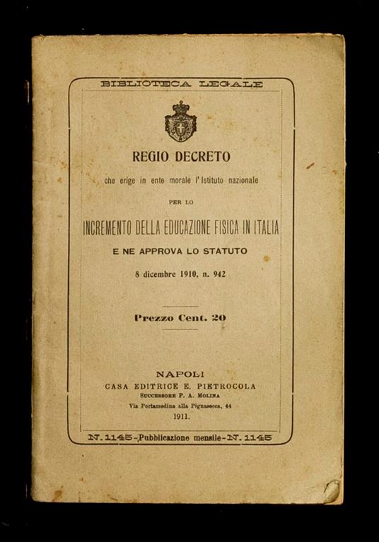 Regio Decreto che erige in ente morale l'Istituto nazionale per lo Incremento della educazione fisica in Italia e ne approva lo statuto - copertina