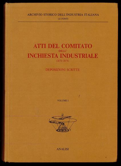 Atti del Comitato dell’inchiesta industriale (1870-1874) Deposizioni scritte, volume III - copertina