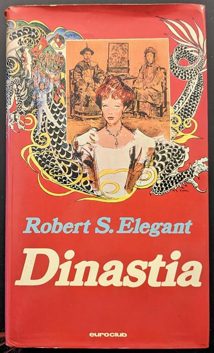 Dinastia - Robert S. Elegant - copertina