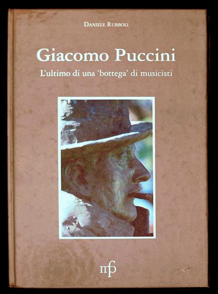Giacomo Puccini - L'ultimo di una "bottega" di musicisti - Daniele Rubboli - copertina