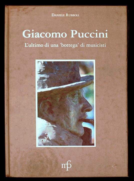 Giacomo Puccini - L'ultimo di una "bottega" di musicisti - Daniele Rubboli - copertina