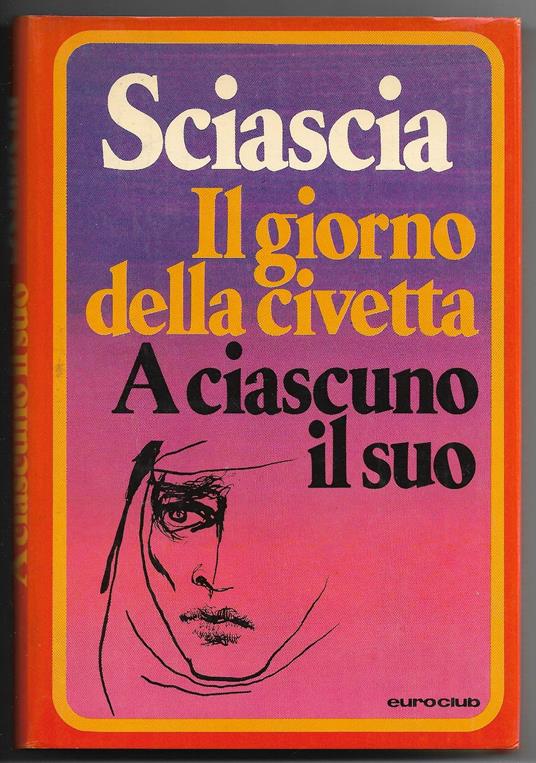 Il giorno della civetta - A ciascuno il suo - Leonardo Sciascia - copertina