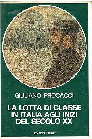 Lotta Di Classe In Italia Agli Inizi Del Secolo Xx - Giuliano Procacci - copertina
