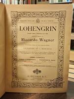 LOHENGRIN. Grande Opera romantica in tre atti. Opera completa canto e pianoforte
