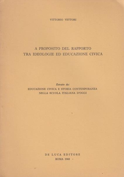 A proposito del rapporto tra ideologie ed educazione civica - Vittorio Vettori - copertina